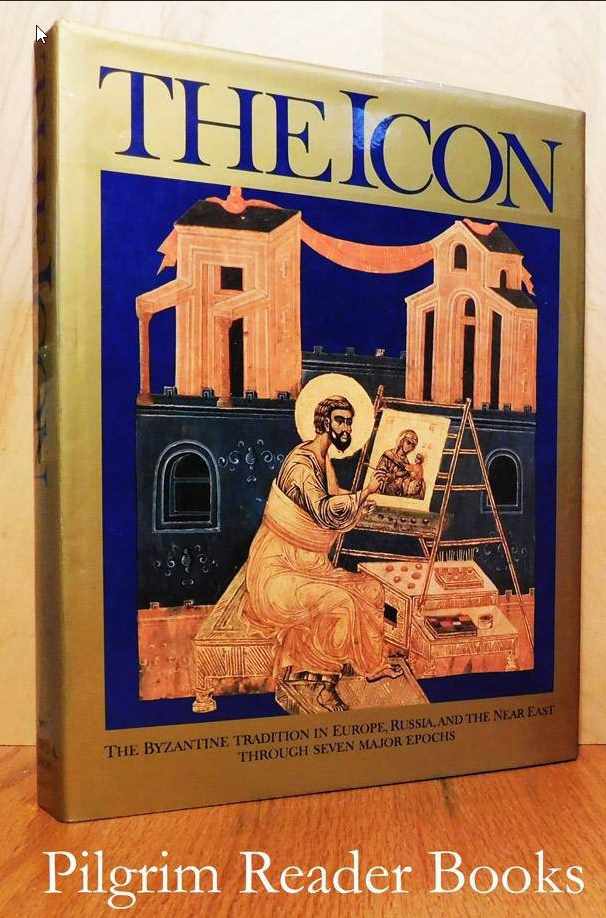 The Icon: The Byzantine Tradition in Europe, Russia, and the Near East through Seven Major Epochs